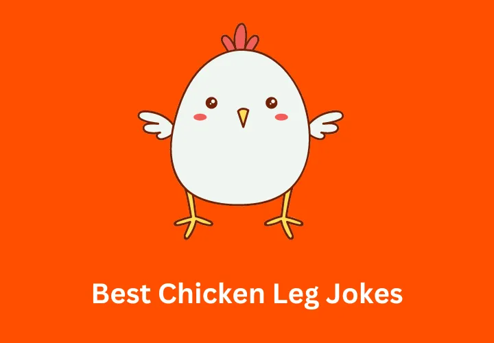 Legen-dary Clucks: 120+ Cracking Chicken Leg Jokes to Make Your Day