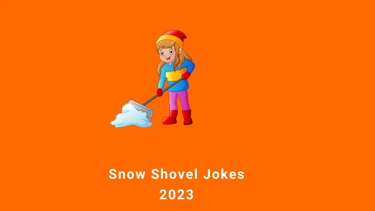 100+ Snow Shovel Jokes 2024