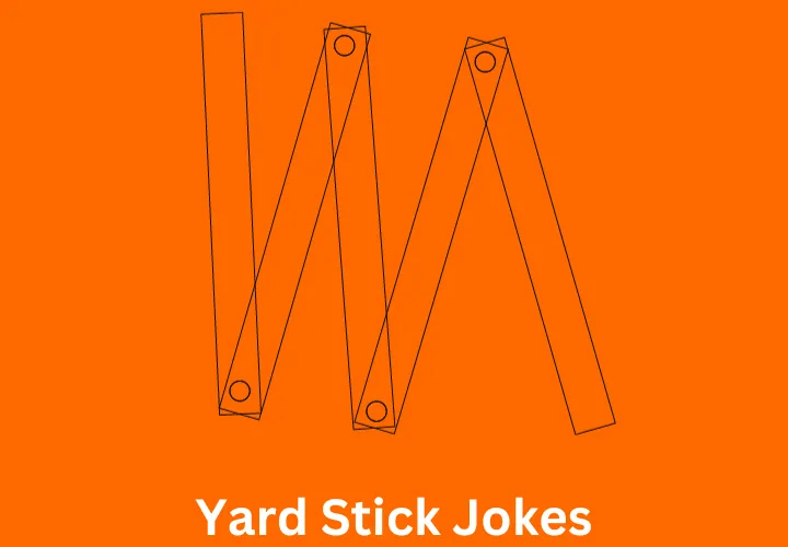 Hilarious Yard Stick Jokes